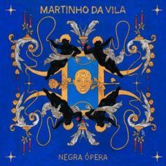 Martinho da Vila - Negra Ópera