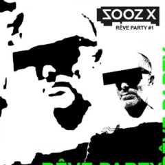 Sooz X - Rêve Party #1