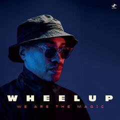 Wheelup – We Are The Magic