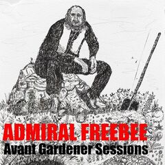 Admiral Freebee – Avant Gardener Sessions [Acoustic Version]