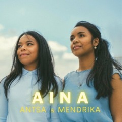 Antsa & Mendrika - Aina