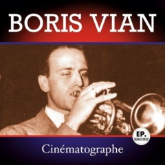 Boris Vian - Cinématographe (Remastered)