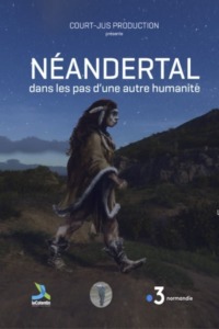 Néandertal dans les pas d’une autre humanité
