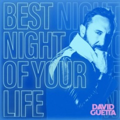 David Guetta - Best Night of Your Life