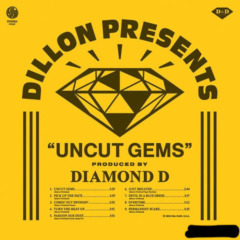 Dillon & Diamond D – Uncut Gems