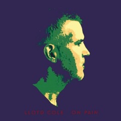 Lloyd Cole – On Pain