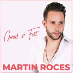 Martin Roces - Amour si fort