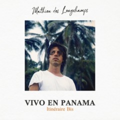  Mathieu Des Longchamps - Vivo en Panamá (Itinéraire Bis)