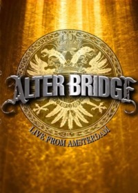Alter Bridge – Live from Amsterdam