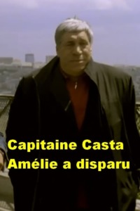 Capitaine Casta : Amélie a disparu