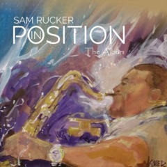 Sam Rucker - In Position, The Album