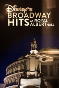 Disney’s Broadway Hits at Royal Albert Hall