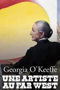Georgia O’Keeffe: Une artiste au Far West