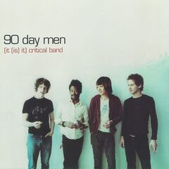 90 Day Men – (It (Is) It) Critical Band