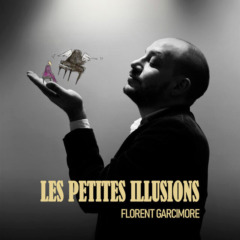 Florent Garcimore - Les petites illusions