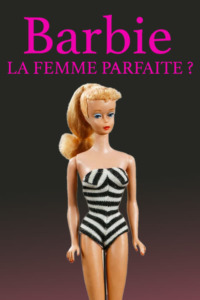 Barbie la femme parfaite ?