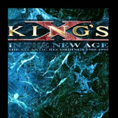 King’s X – In The New Age The Atlantic Recordings 1988-1995
