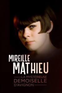 Mireille Mathieu – La mystérieuse demoiselle d’Avignon