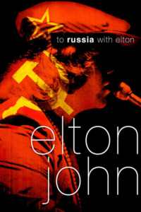 Elton John : To Russia… with Elton