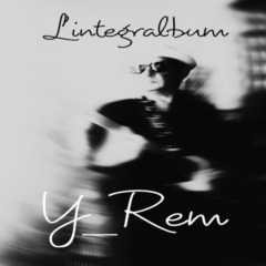 Y_Rem - L'integralbum
