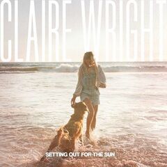Claire Wright – Setting Out For The Sun