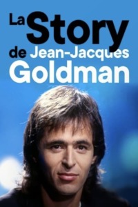 La Story de Jean-Jacques Goldman