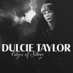 Dulcie Taylor - Edges of Silver