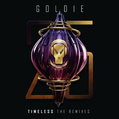 Goldie – Timeless [The Remixes]