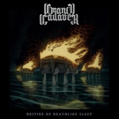 Grand Cadaver – Deities Of Deathlike Sleep