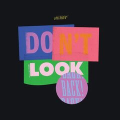 Hurry – Don’t Look Back