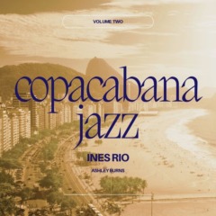 Ines Rio - Copacabana Jazz: Volume Two