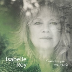 Isabelle Roy - l'amour qui me reste
