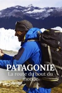 Patagonie la route du bout du monde