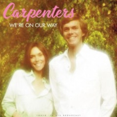 The Carpenters - We're On Our Way (Live 1974)