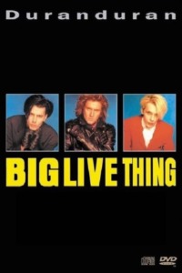 Duran Duran – Big Thing Live