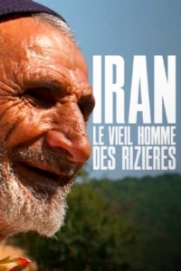 Iran le vieil homme des rizières