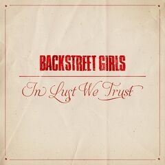 Backstreet Girls – In Lust We Trust