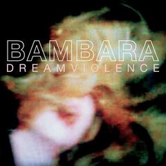 Bambara – Dreamviolence
