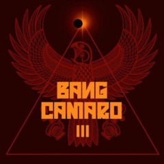 Bang Camaro – Bang Camaro III