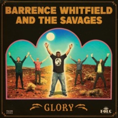 Barrence Whitfield & The Savages – Glory