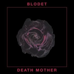 Blodet – Death Mother