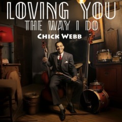 Chick Webb - Loving You The Way I Do