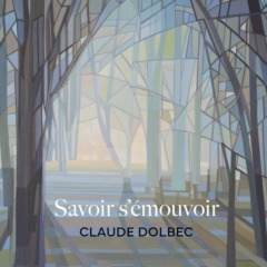 Claude Dolbec - Savoir s'émouvoir
