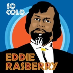 Eddie Rasberry - So Cold