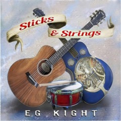 EG Kight - Sticks & Strings