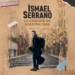 Ismael Serrano – La Cancion De Nuestra Vida