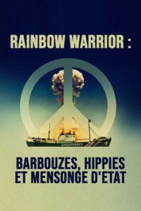 Rainbow Warrior : Barbouzes hippies et mensonge d’Etat