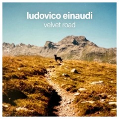 Ludovico Einaudi - Velvet Road