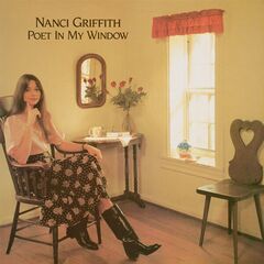 Nanci Griffith – Poet In My Window