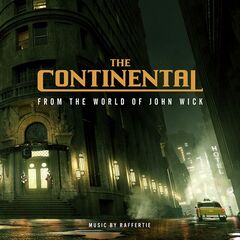 Raffertie – The Continental From The World Of John Wick [Original Soundtrack]